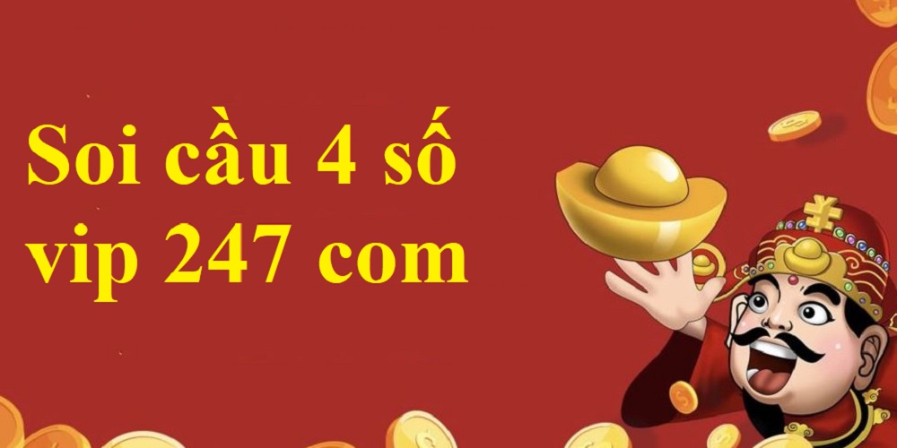 Soi cầu 4 số vip 247 com