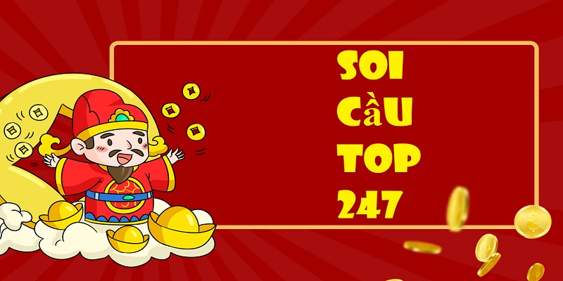 Soi cầu top 247